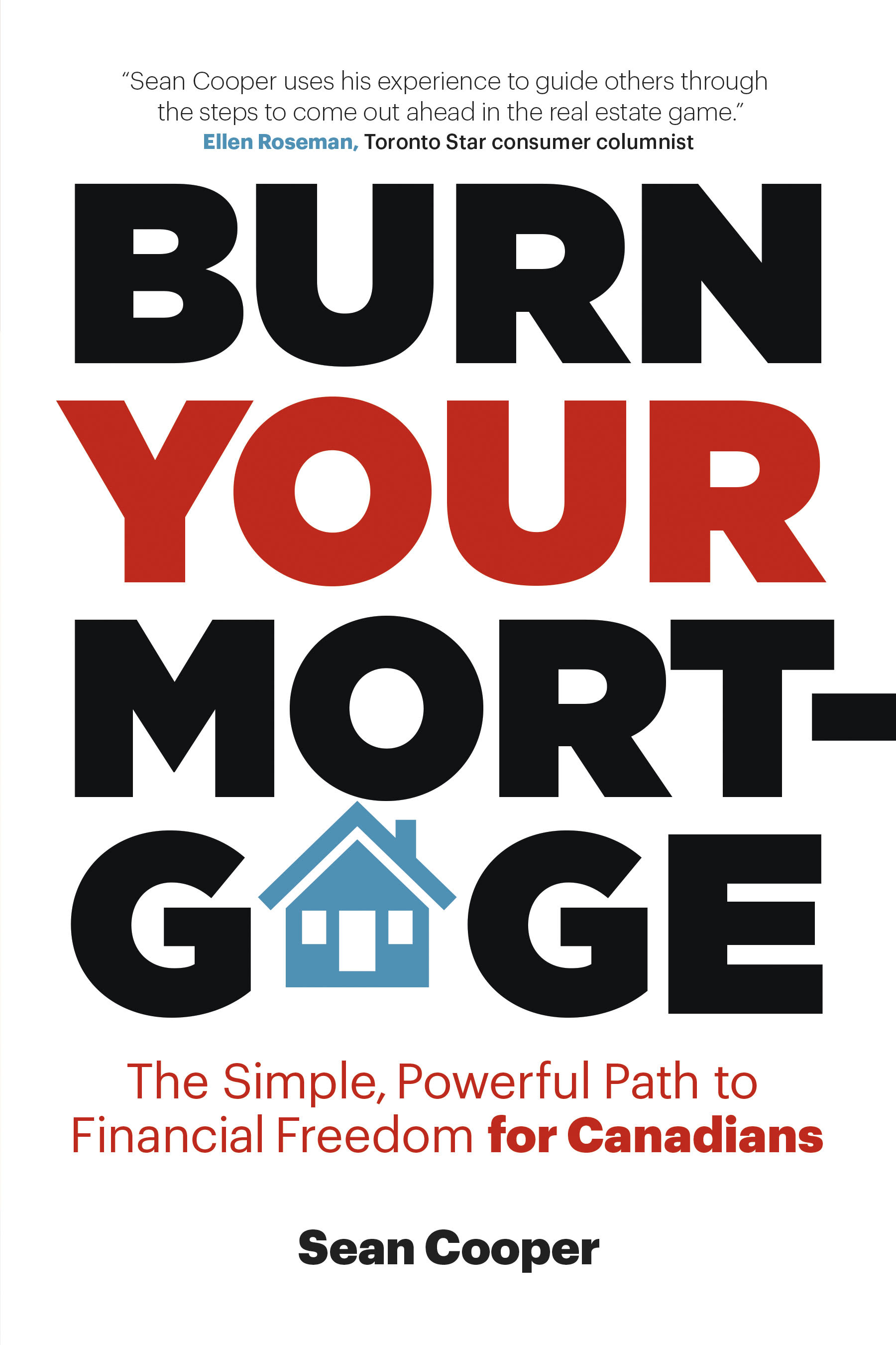 Burn Your Mortgage: The Simple, Powerful Path to Financial Freedom