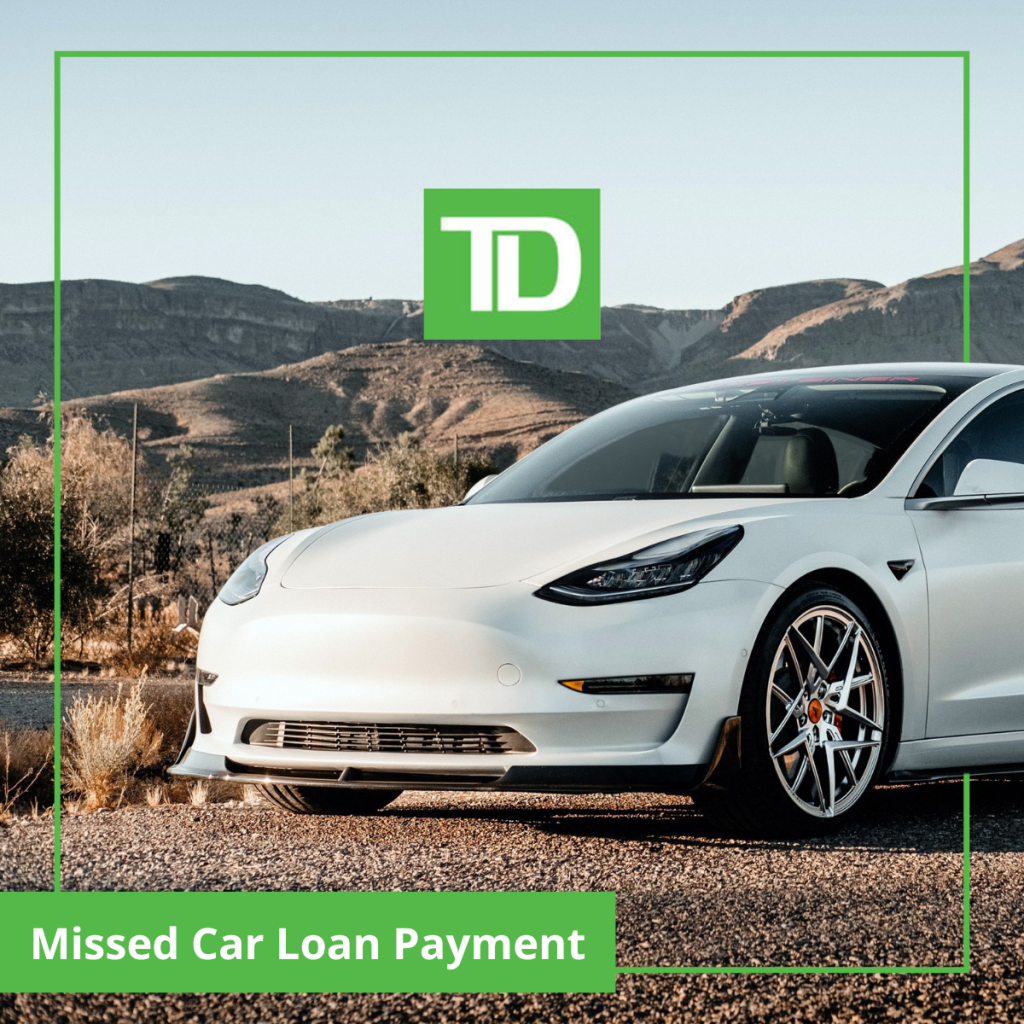 What Happens If You Miss A Car Loan Payment With TD Loans Canada